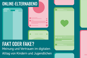 Online-Elternabend zu Desinformation am 24. Juni. Fakt oder Fake? Meinung und Vertrauen im digitalen Alltag von Kindern und Jugendlichen; Bild: LFM NRW Online-Elternabend zu Desinformation am 24. Juni. Fakt oder Fake? Meinung und Vertrauen im digitalen Alltag von Kindern und Jugendlichen; Bild: LFM NRW