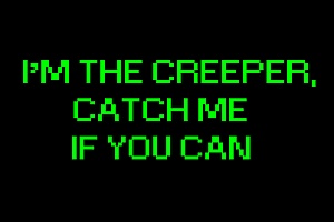 "Ich bin Creeper, fang mich, wenn du kannst"; Bild: Internet-ABC